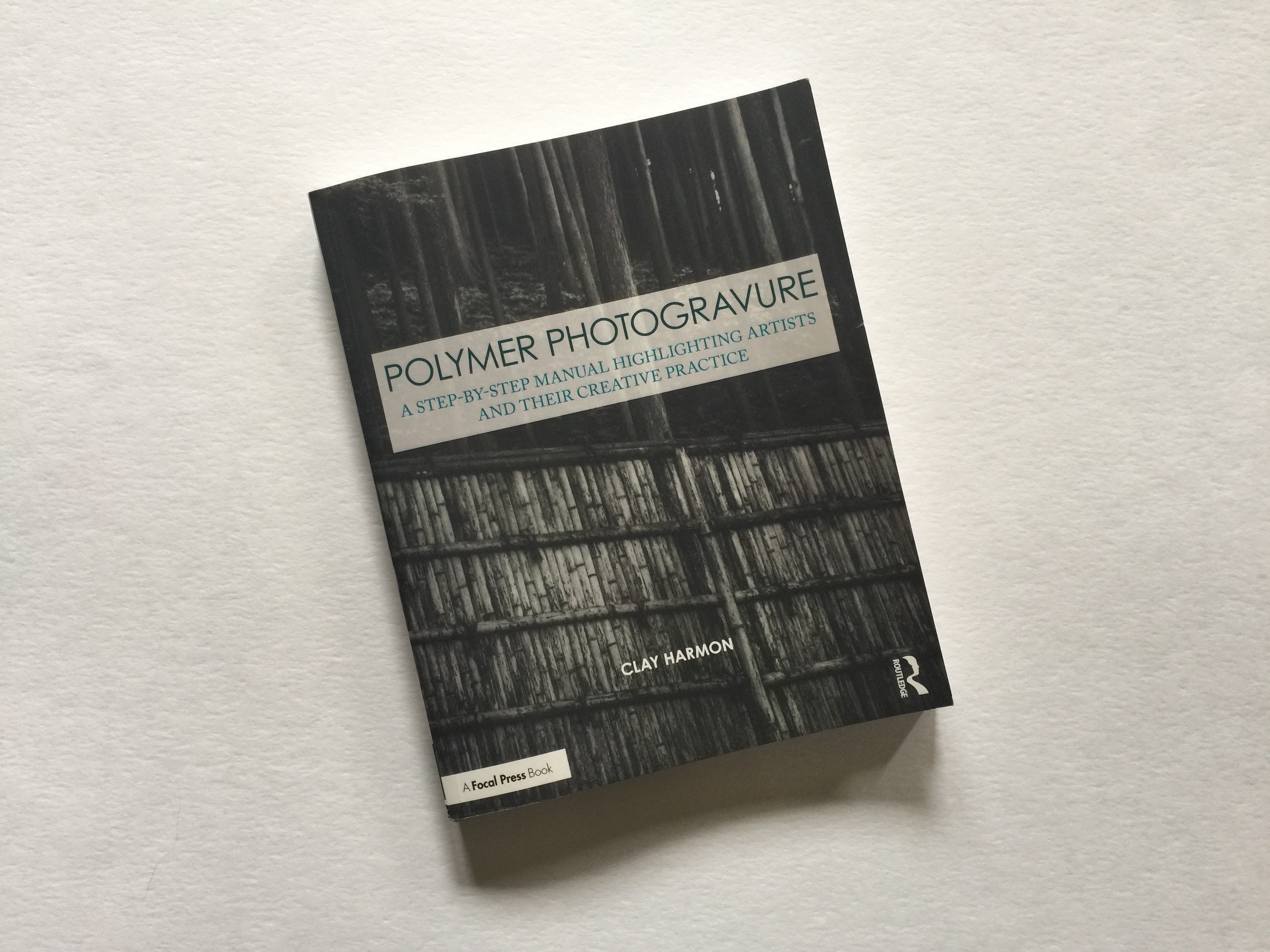 Polymer Photogravure: A Step-by-Step Manual by Clay Harmon