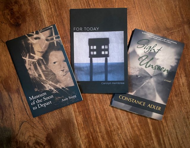Three books arrayed on a table: Museum of the Soon to Depart by Andy Young, For Today by Carolyn Hembree, and Sight Unseen by Constance Adler. Each uses a photograph as cover art.
