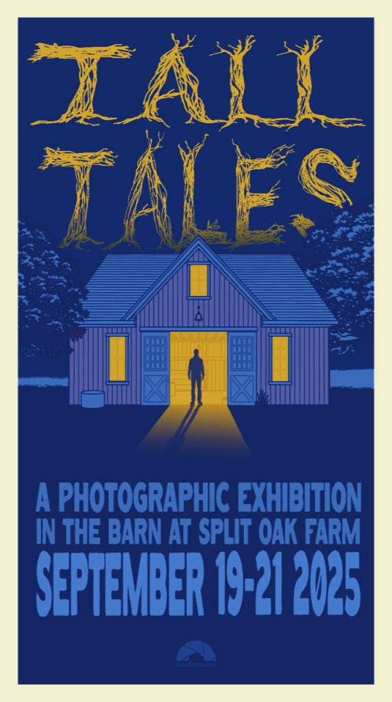 Tall Tales exhibition promo. Title 'Tall Tales' in yellow font at top, against blue background and above graphic drawing of a barn with yellow widows. Lighter blue text below barn reads: A photographic exhibition in the barn at Split Oak Farm, September 19-21, 2025.